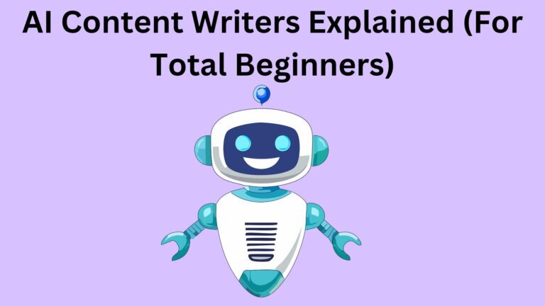 AI Content Writers Explained (For Total Beginners)