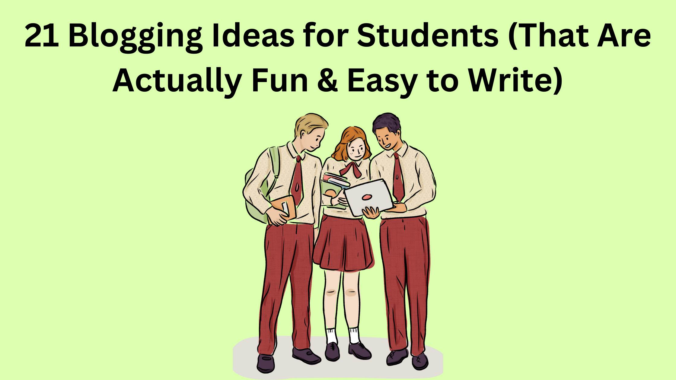 21 Blogging Ideas for Students (That Are Actually Fun & Easy to Write)