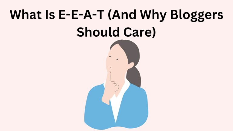 What Is E-E-A-T (And Why Bloggers Should Care)