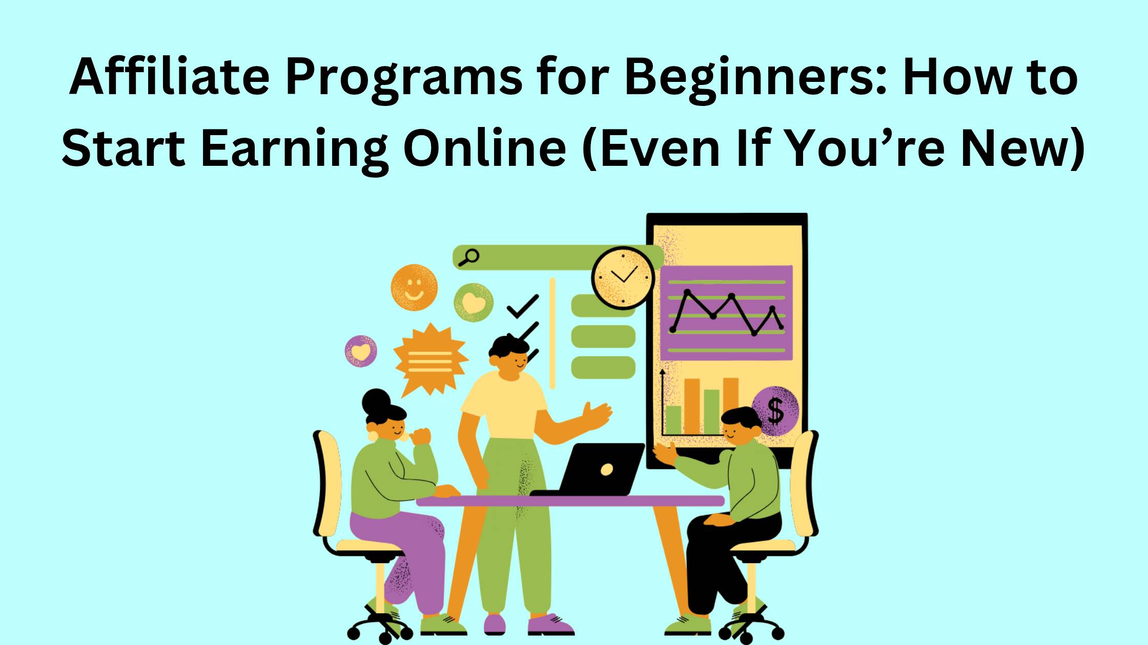 Affiliate Programs for Beginners: How to Start Earning Online (Even If You’re New)