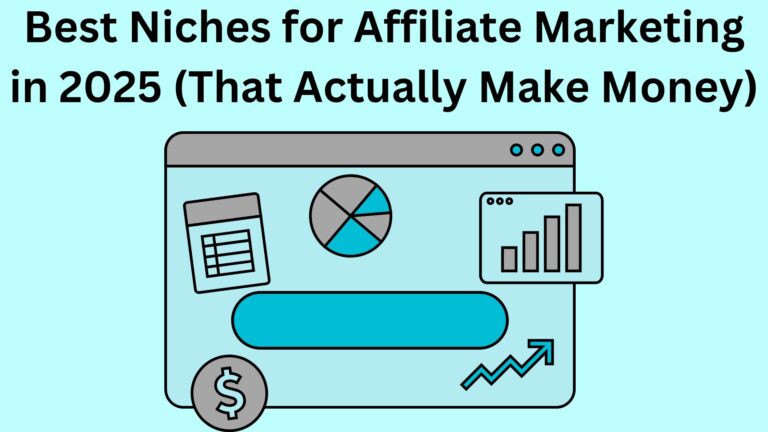 Best Niches for Affiliate Marketing in 2025 (That Actually Make Money)