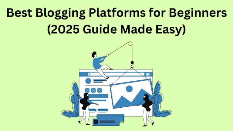 Best Blogging Platforms for Beginners (2025 Guide Made Easy)