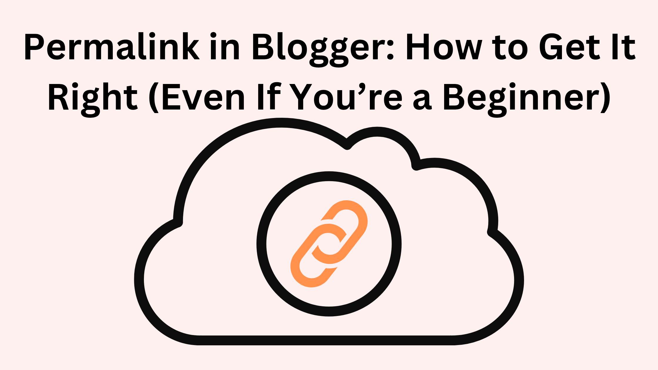 Permalink in Blogger: How to Get It Right (Even If You’re a Beginner)