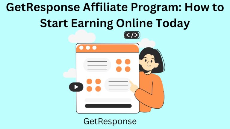 GetResponse Affiliate Program: How to Start Earning Online Today