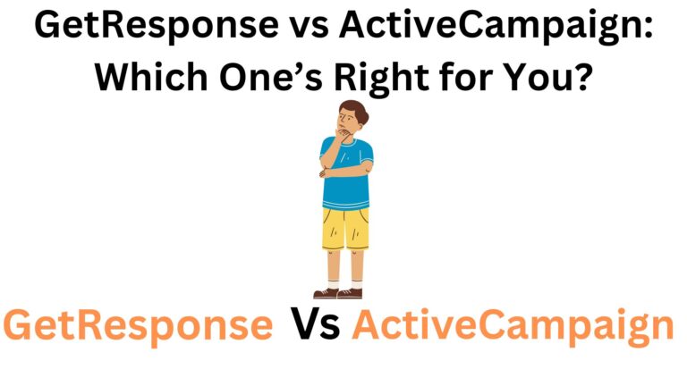 GetResponse vs ActiveCampaign: Which One’s Right for You?