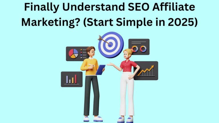 Finally Understand SEO Affiliate Marketing? (Start Simple in 2025)