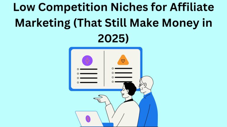Low Competition Niches for Affiliate Marketing (That Still Make Money in 2025)