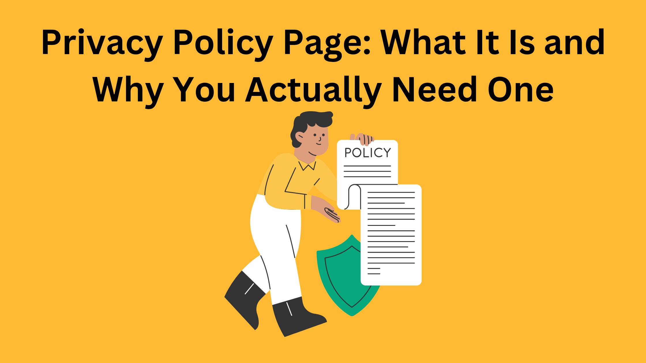Privacy Policy Page: What It Is and Why You Actually Need One