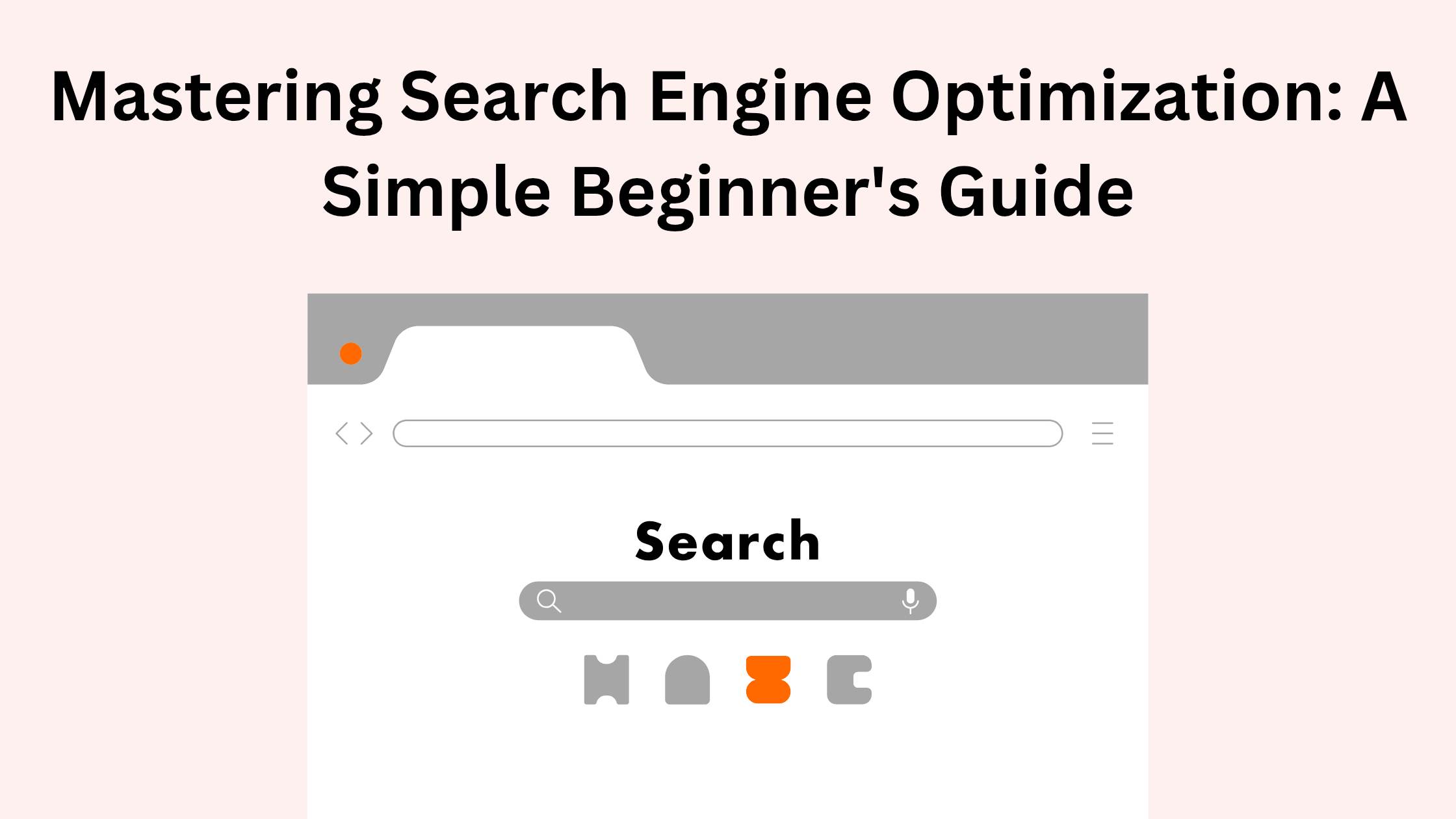 Mastering Search Engine Optimization: A Simple Beginner
