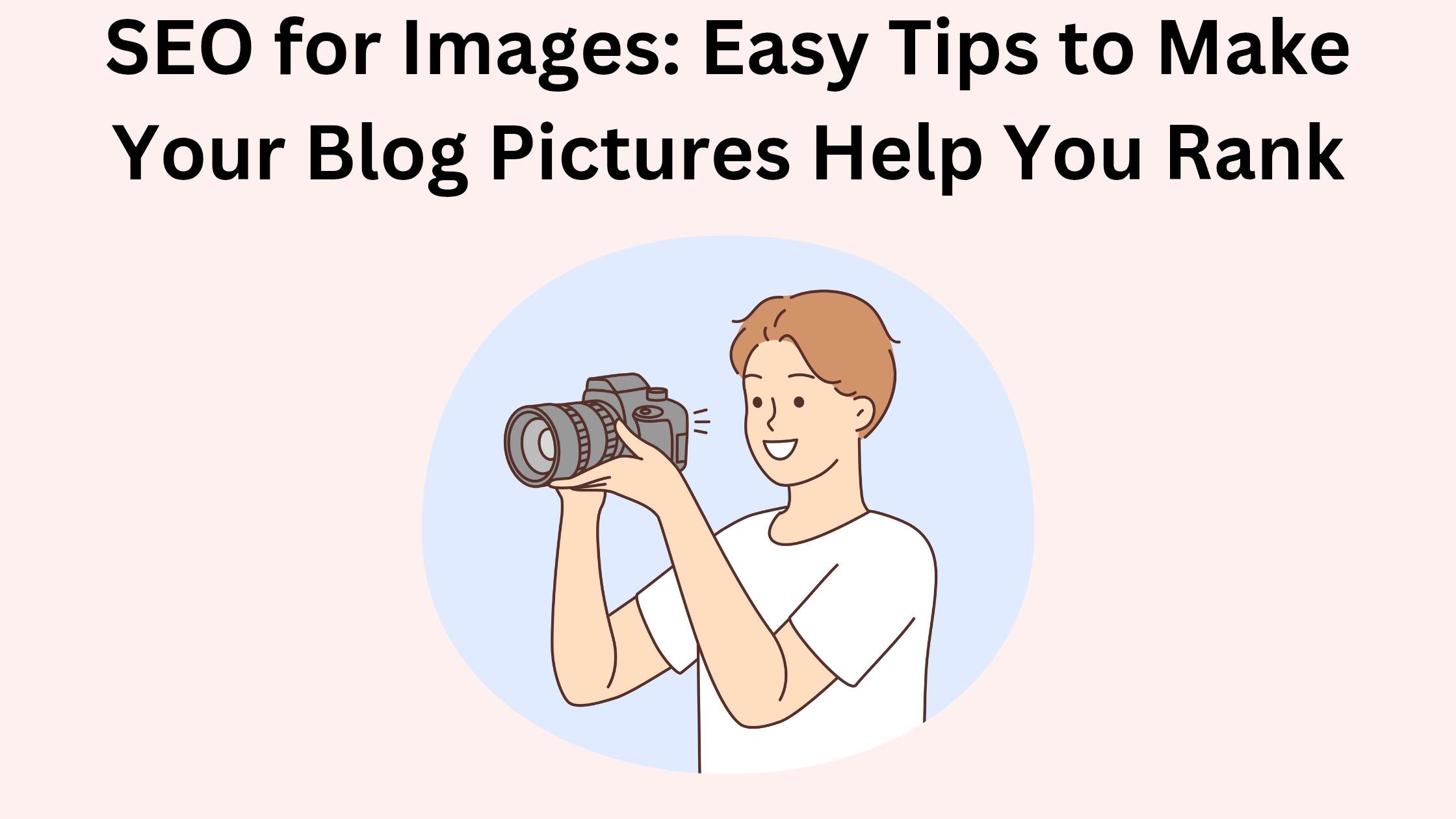 SEO for Images: Easy Tips to Make Your Blog Pictures Help You Rank
