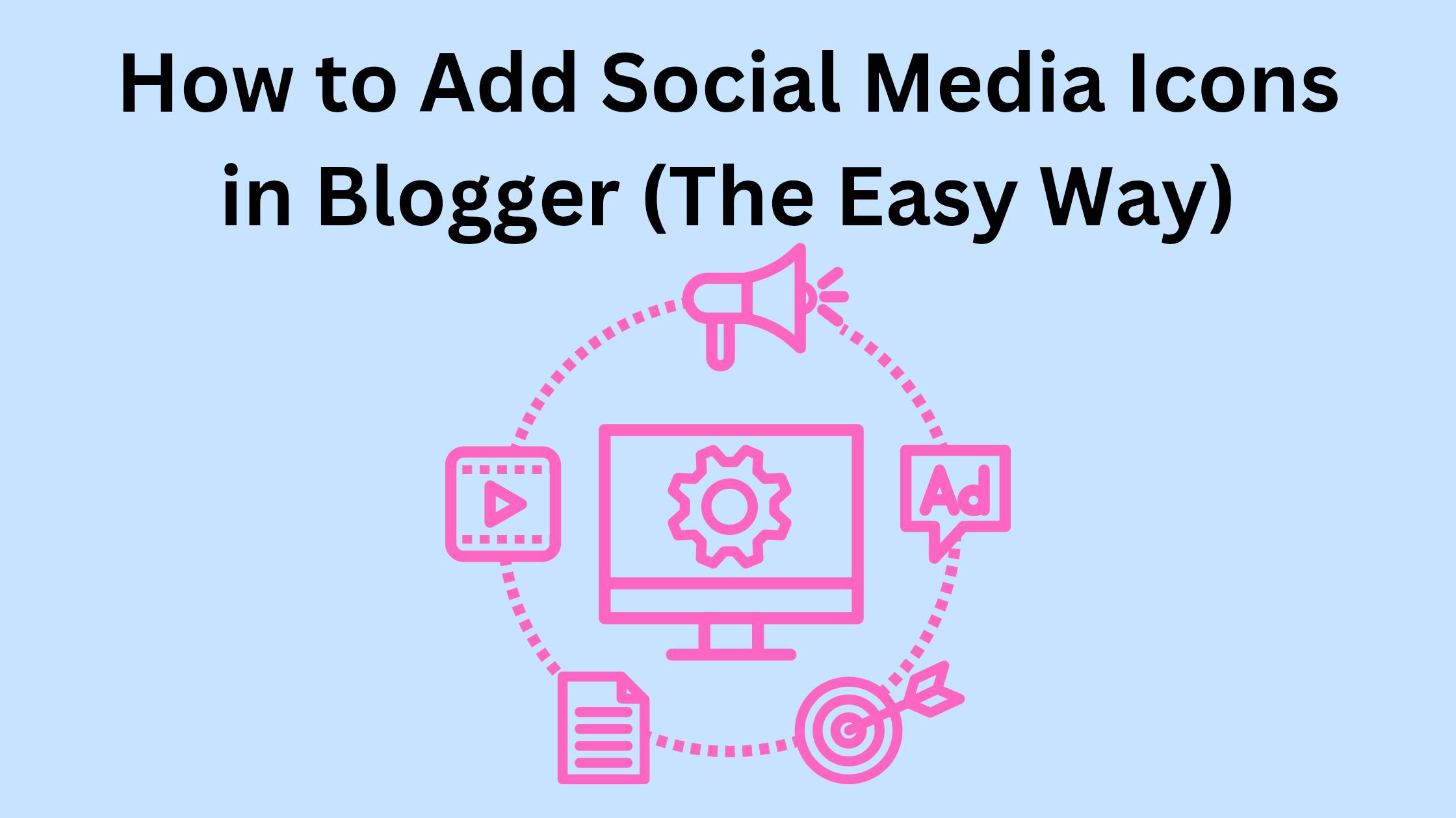 How to Add Social Media Icons in Blogger (The Easy Way)
