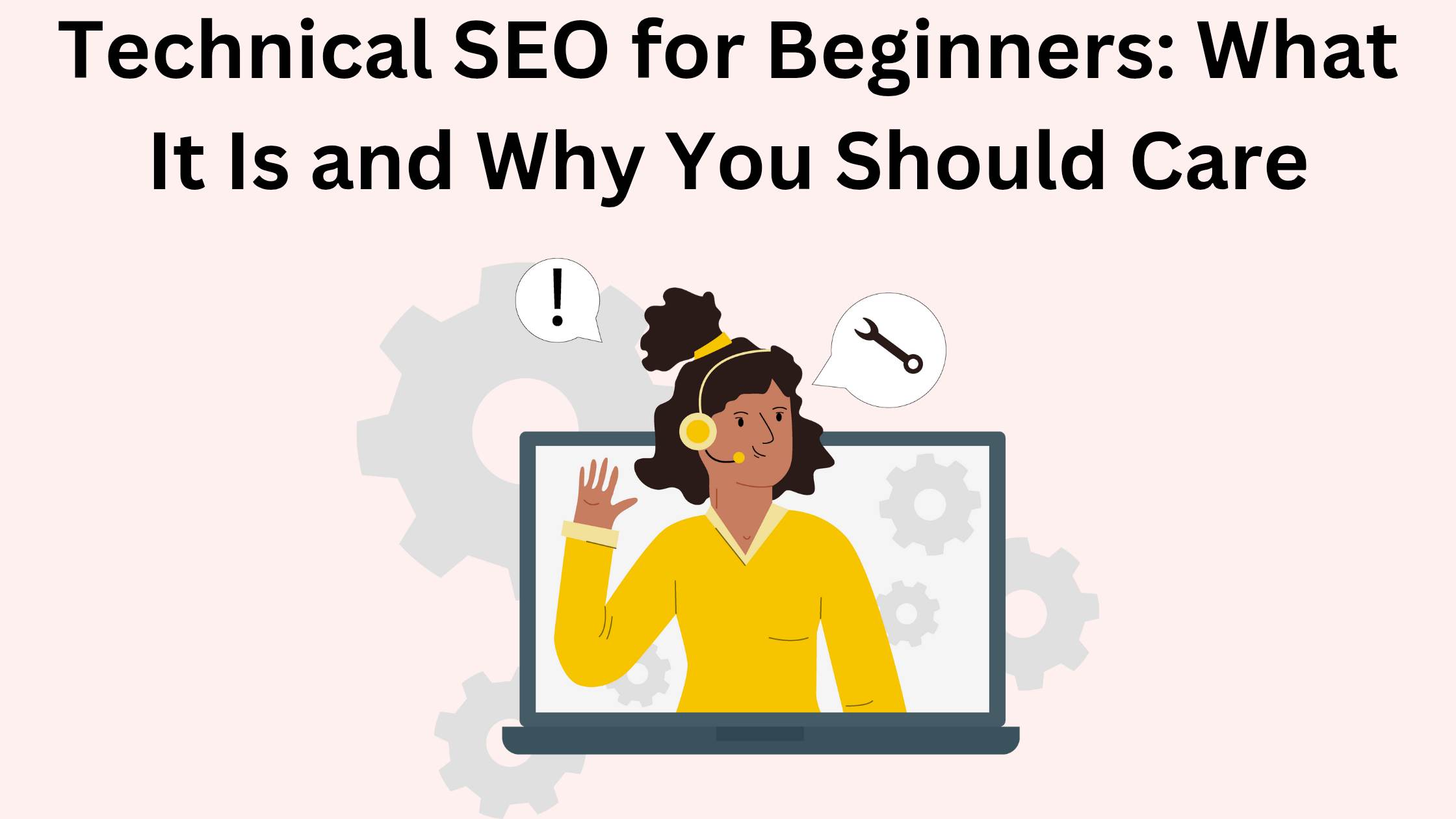 Technical SEO for Beginners: What It Is and Why You Should Care
