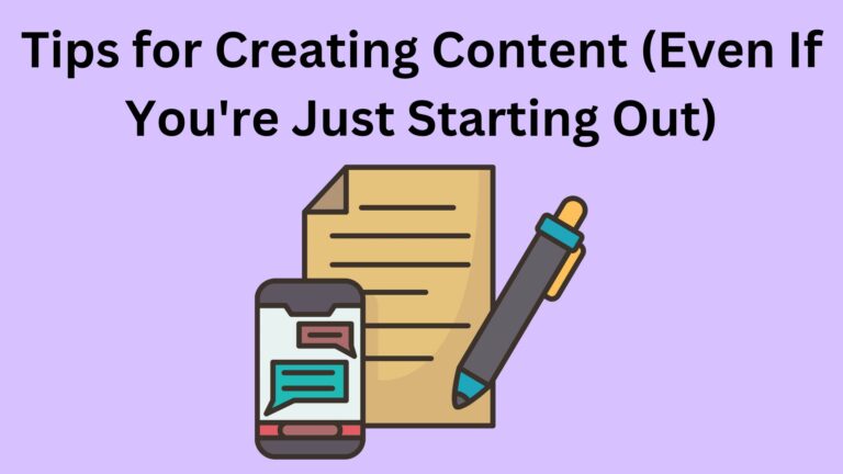 Tips for Creating Content (Even If You