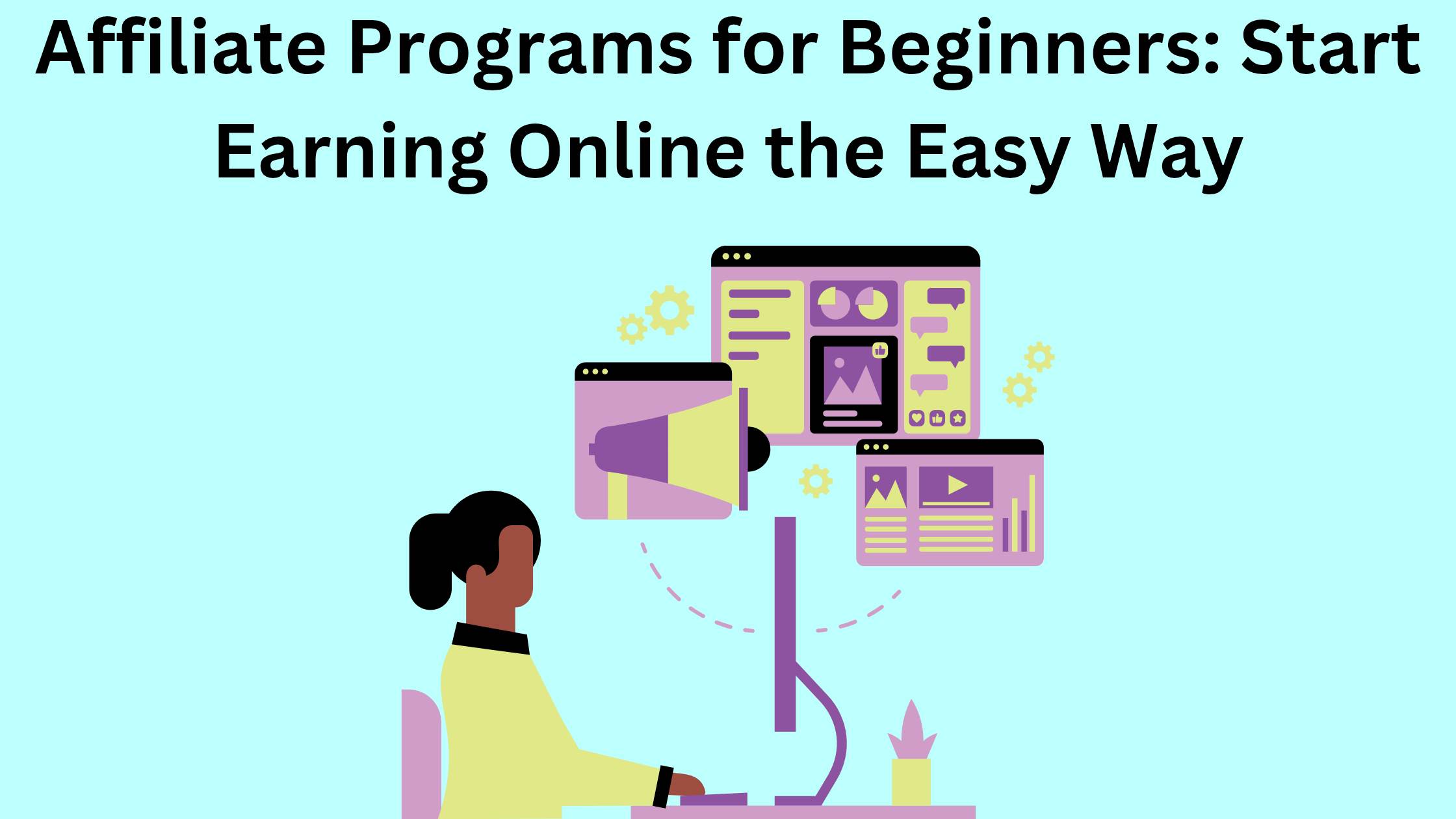 Affiliate Programs for Beginners: Start Earning Online the Easy Way