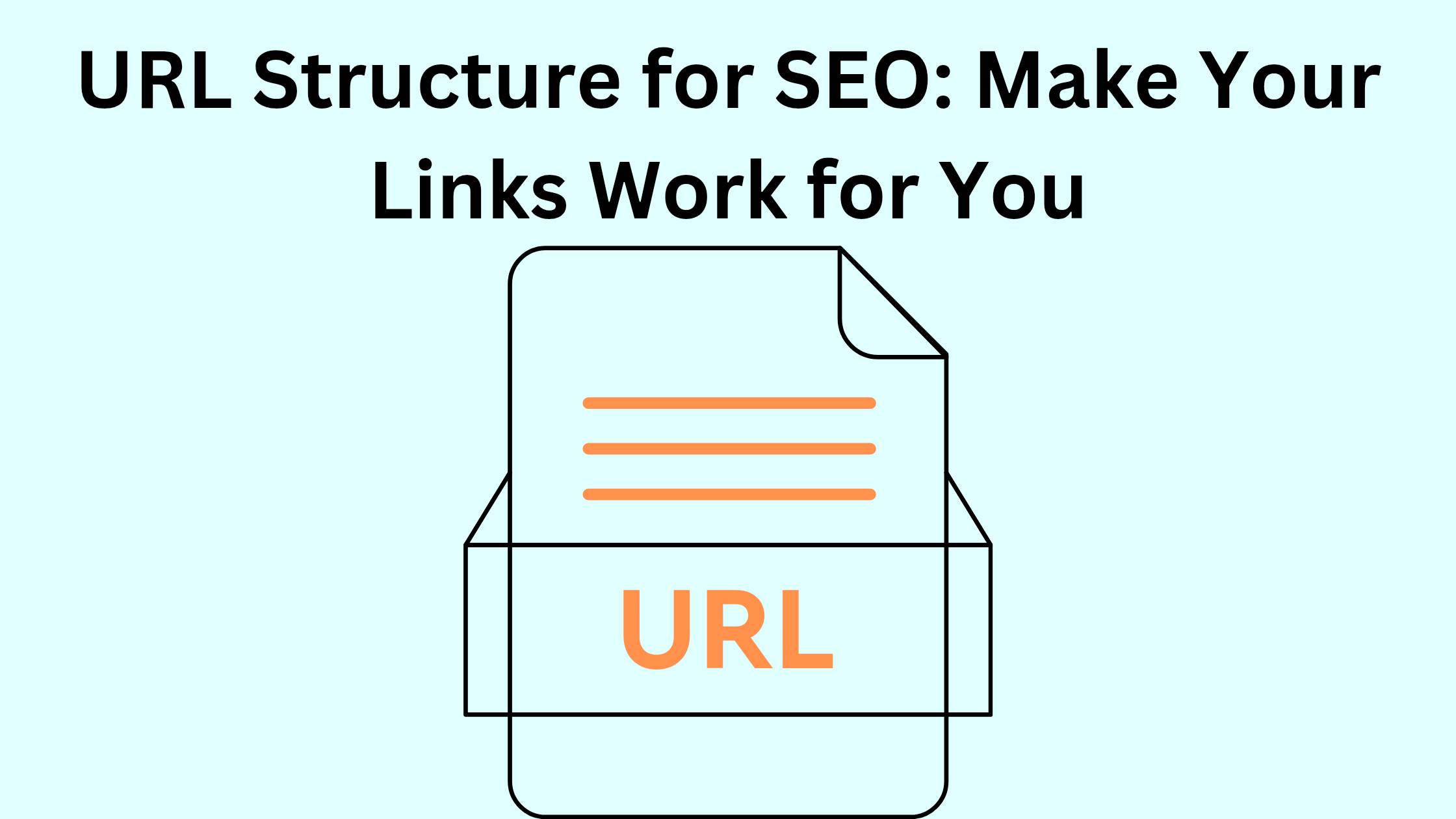 URL Structure for SEO: Make Your Links Work for You